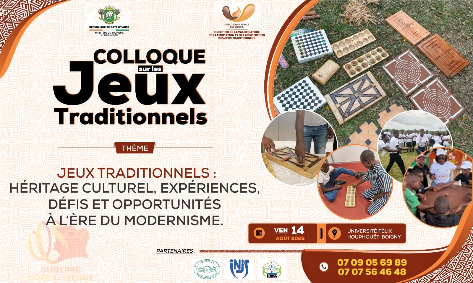 Le Ministère du Tourisme et des Loisirs, à travers la Direction Générale des Loisirs, vous convie à un grand colloque autour de nos jeux traditionnels le Vendredi 14 août 2026 à l' Université Félix Houphouët-Boigny.